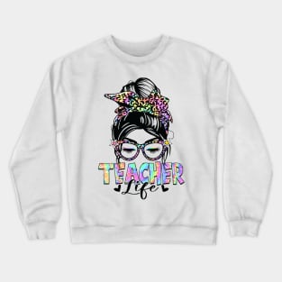 Teacher Life Messy Bun Hair Women Last Day of School Crewneck Sweatshirt